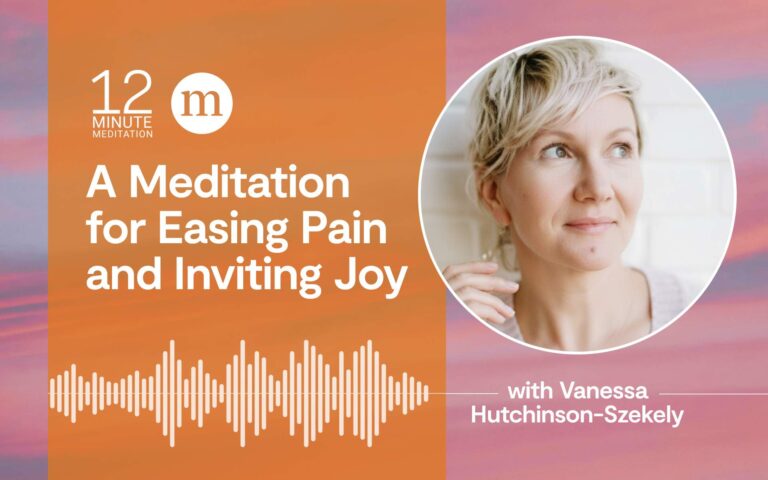 A Meditation for Easing Pain and Inviting Joy