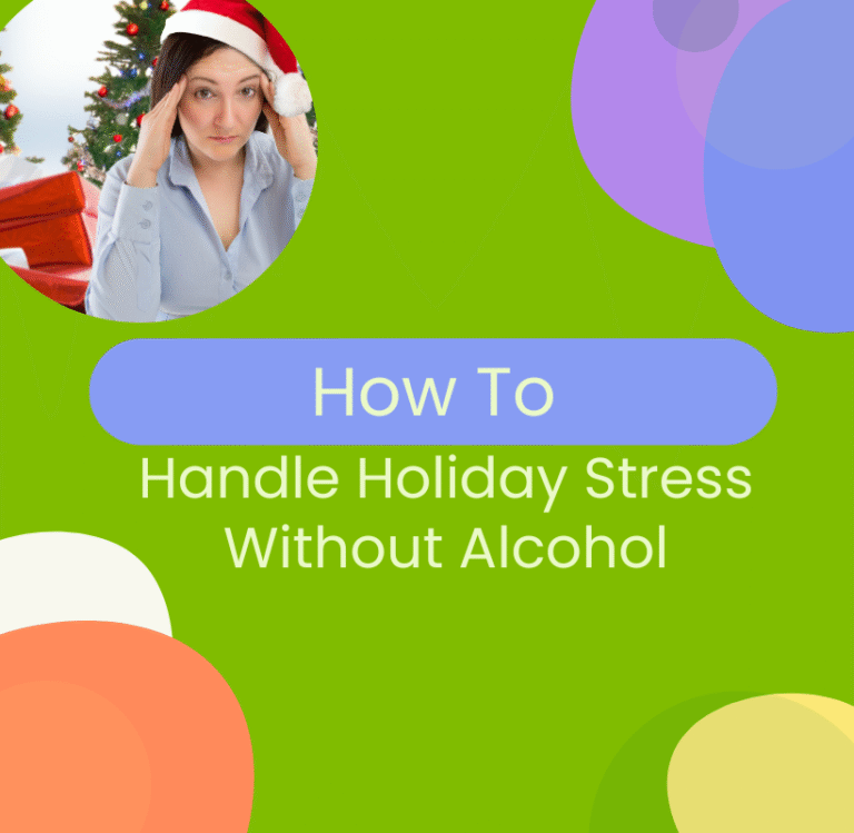 How To Handle Holiday Stress Without Alcohol