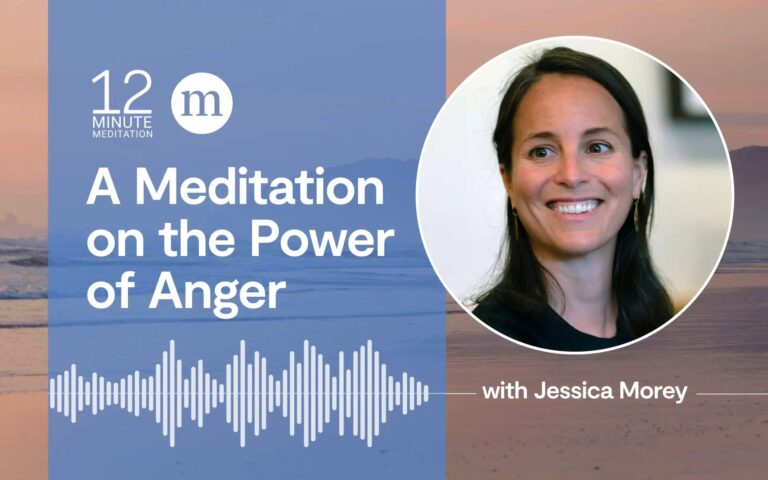 A Meditation to Skillfully Connect With Your Anger