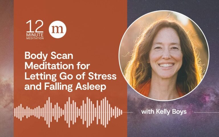 A 12-Minute Body Scan Meditation for Letting Go of Stress and Falling Asleep